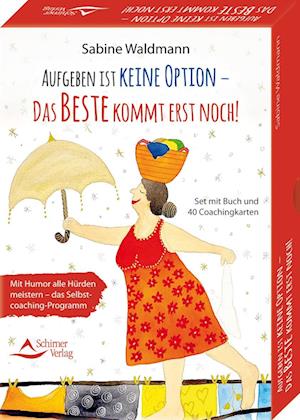 Cover for Sabine Waldmann · Aufgeben ist keine Option  das Beste kommt erst noch! Mit Humor alle Hürden meistern  das Selbstcoaching-Programm (Book) (2023)