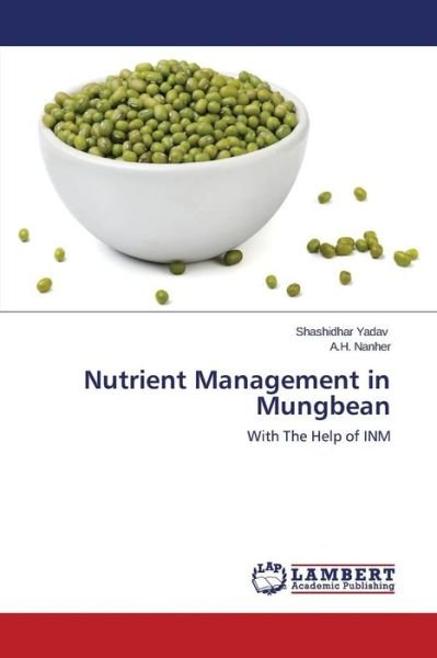 Cover for Yadav Shashidhar · Nutrient Management in Mungbean (Paperback Book) (2015)