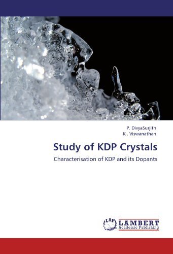 Study of Kdp Crystals: Characterisation of Kdp and Its Dopants - K . Viswanathan - Bøker - LAP LAMBERT Academic Publishing - 9783845443041 - 8. mars 2012