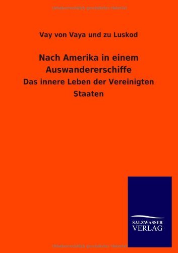 Cover for Vay Von Vaya Und Zu Luskod · Nach Amerika in einem Auswandererschiffe (Paperback Bog) [German edition] (2013)
