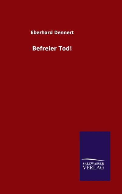 Cover for Eberhard Dennert · Befreier Tod! (Hardcover Book) (2015)