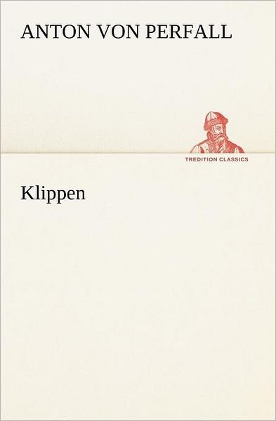 Cover for Anton Von Perfall · Klippen (Tredition Classics) (German Edition) (Paperback Bog) [German edition] (2012)