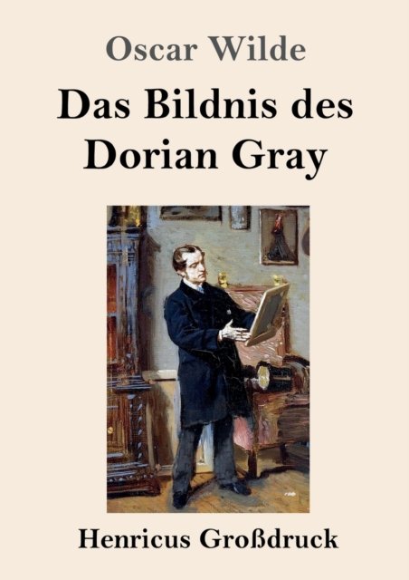 Das Bildnis des Dorian Gray (Grossdruck) - Oscar Wilde - Bøker - Henricus - 9783847829041 - 4. mars 2019