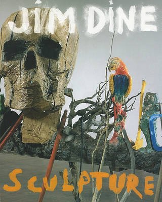 Cover for Jim Dine · Jim Dine: Sculpture: Nightfield, Nightfields, Dayfields (Paperback Book) (2011)