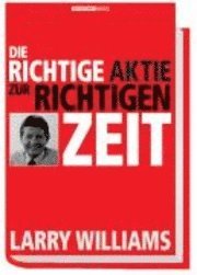 Cover for Larry R. Williams · Die richtige Aktie zur richtigen Zeit (Hardcover Book) (2005)