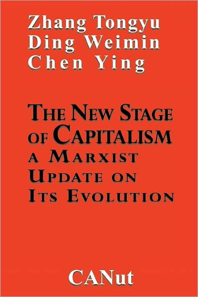 Cover for Ding Weinin · The New Stage of Capitalism: a Marxist Update on Its Revolution (Paperback Book) (2011)