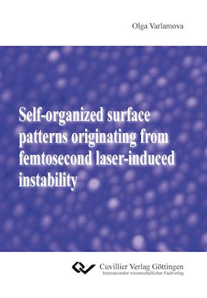 Cover for Olga Varlamova · Self-organized surface patterns originating from femtosecond laser-induced instability (Paperback Book) (2014)