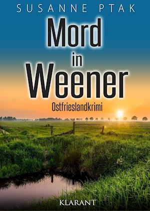 Mord in Weener. Ostfrieslandkrimi - Susanne Ptak - Bücher - Klarant - 9783955739041 - 10. Dezember 2018