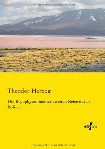 Cover for Theodor Herzog · Die Bryophyten meiner zweiten Reise durch Bolivia (Paperback Book) [German edition] (2019)