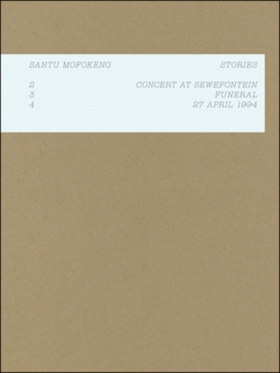 Cover for Santu Mofokeng · Santu Mofokeng: Stories: 2: Concert in Sewefontein · 3: Funeral · 4: 27 April 1994 (Paperback Book) (2016)