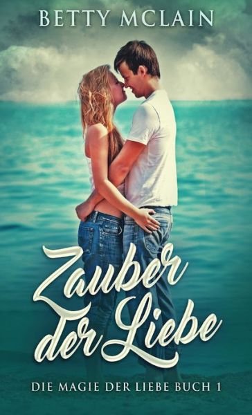 Cover for Betty McLain · Zauber der Liebe (Hardcover Book) (2021)