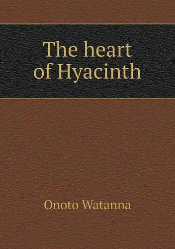 Cover for Onoto Watanna · The Heart of Hyacinth (Paperback Book) (2013)