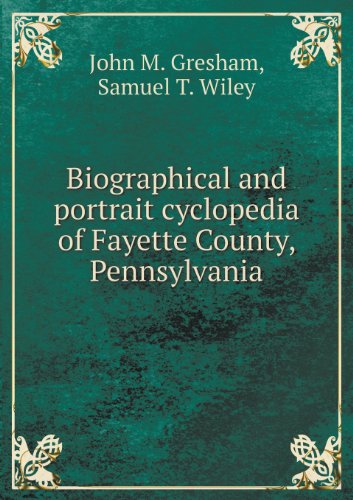 Cover for John M. Gresham · Biographical and Portrait Cyclopedia of Fayette County, Pennsylvania (Paperback Book) (2013)