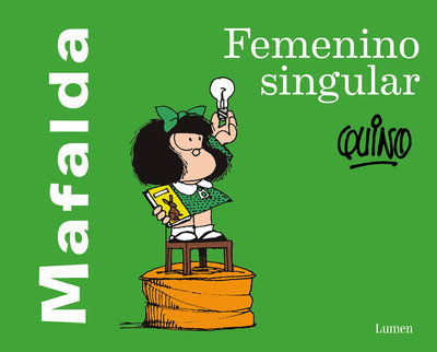 Cover for Quino · Mafalda : Femenino Singular / Mafalda (Book) (2019)