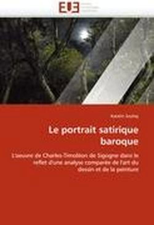 Cover for Katalin Szuhaj · Le Portrait Satirique Baroque: L'oeuvre De Charles-timoléon De Sigogne Dans Le Reflet D'une Analyse Comparée De L'art Du Dessin et De La Peinture (Paperback Book) [French edition] (2018)