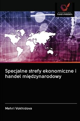 Cover for Mehri Vokhidova · Specjalne strefy ekonomiczne i handel mi?dzynarodowy (Paperback Book) (2020)