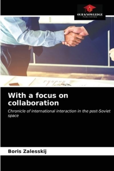 Cover for Boris Zalesskij · With a focus on collaboration (Paperback Book) (2021)