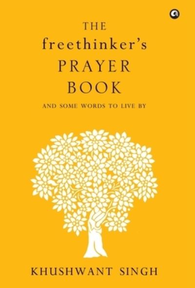 Cover for Khushwant Singh · The Freethinker's Prayer Book (Hardcover bog) (2012)