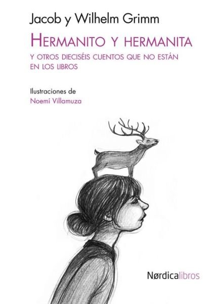 Cover for Brothers Grimm · Hermanito Y Hermanita: Y Otros Dieciséis Cuentos Que No Están en Los Libros (Ilustrados) (Spanish Edition) (Paperback Book) [Spanish, 1ª Ed 1ª Imp edition] (2013)