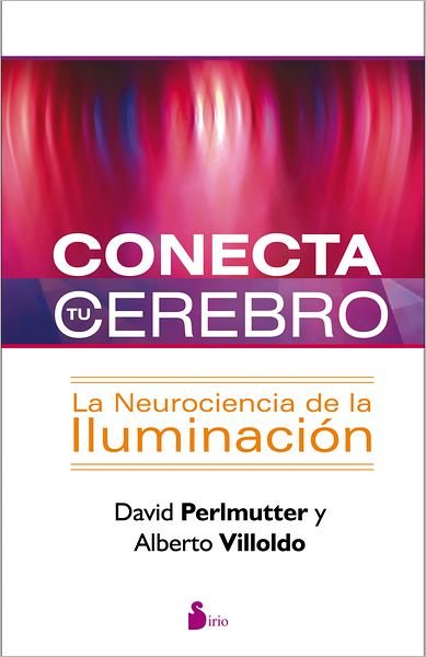 Cover for David Perlmutter · Conecta Tu Cerebro (Paperback Bog) [Spanish, Tra edition] (2012)