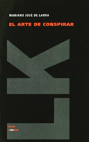 Cover for Mariano José De Larra · El Arte De Conspirar (Teatro) (Spanish Edition) (Pocketbok) [Spanish edition] (2014)