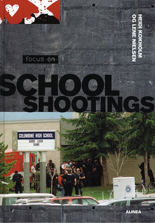 Cover for Lene Nielsen Heidi Signe Kokholm · Focus on School Shootings: Focus On, School Shootings, Student's Book (Bound Book) [1th edição] [Indbundet] (2009)