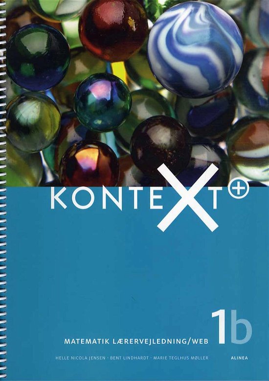 Cover for Bent Lindhardt, Helle Nicola Jensen, Marie Teglhus Møller · KonteXt: KonteXt+1b, Lærervejledning / Web (Spiralbok) [1:a utgåva] [Spiralryg] (2014)