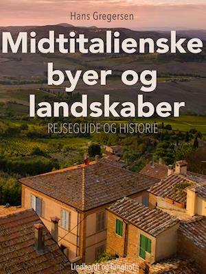 Cover for Hans Gregersen · Midtitalienske byer og landskaber (Taschenbuch) [1. Ausgabe] (2019)