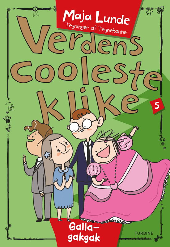 Verdens cooleste klike: Verdens cooleste klike 5 – Galla-gakgak - Maja Lunde - Bøger - Turbine - 9788740651041 - 29. oktober 2018