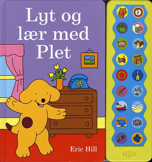 Cover for Eric HIll · Lyt og lær med Plet (Hardcover Book) [1th edição] (2010)