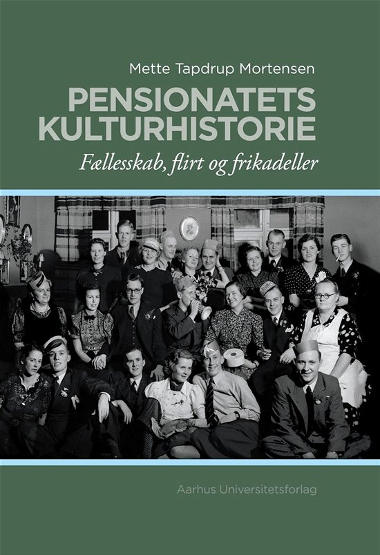 Cover for Mette Tapdrup Mortensen · Skrifter om Dansk Byhistorie 12: Pensionatets kulturhistorie (Gebundenes Buch) [1. Ausgabe] (2015)
