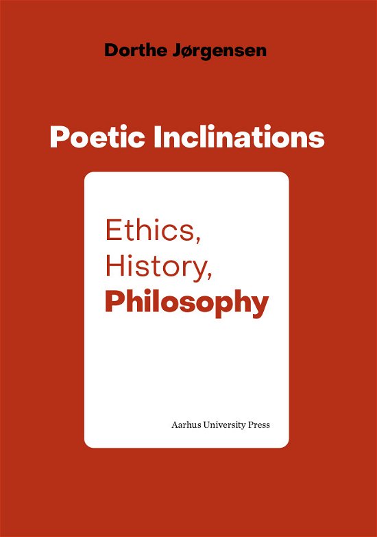 Poetic Inclinations - Dorthe Jørgensen - Bøker - Aarhus Universitetsforlag - 9788772191041 - 29. januar 2021