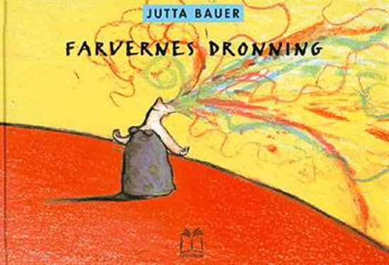 Farvernes dronning - Jutta Bauer - Książki - CDR - 9788778412041 - 1 maja 2000