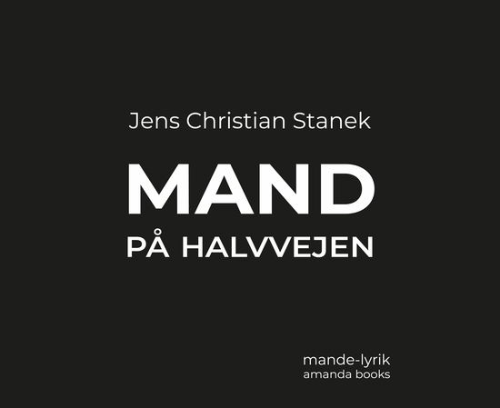 Cover for Jens Christian Stanek · Mand på halvvejen (Sewn Spine Book) [1st edition] (2024)