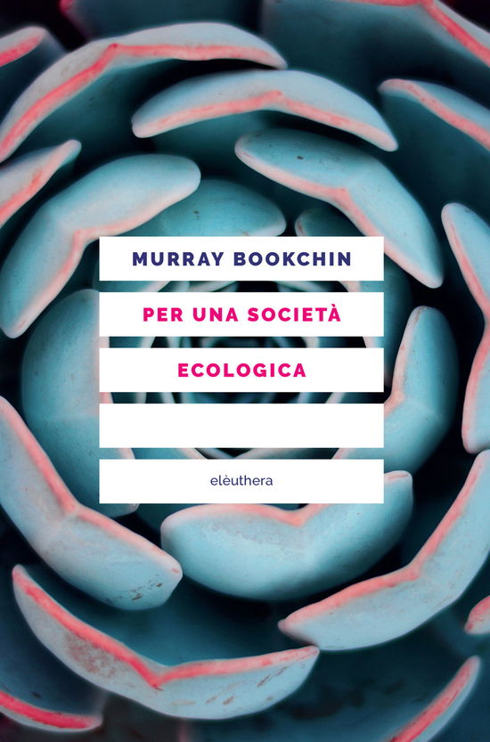 Cover for Murray Bookchin · Per Una Societa Ecologica. Tesi Sul Municipalismo Libertario E La Rivoluzione Sociale (Book)