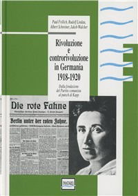 Cover for Paul Frölich · Rivoluzione E Controrivoluzione In Germania 1918-1920. Dalla Fondazione Del Partito Comunista Al Putsch Di Kapp (Bok)