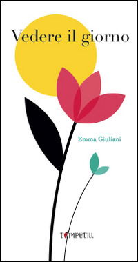 Cover for Emma Giuliani · Vedere Il Giorno. Ediz. A Colori (Book)