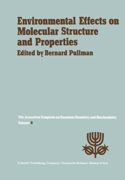 Cover for Bernard Pullman · Environmental Effects on Molecular Structure and Properties - Jerusalem Symposia (Hardcover bog) (1975)