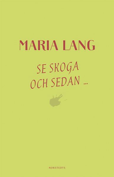 Maria Lang: Se Skoga och sedan... - Maria Lang - Bøger - Norstedts - 9789113104041 - 30. august 2019