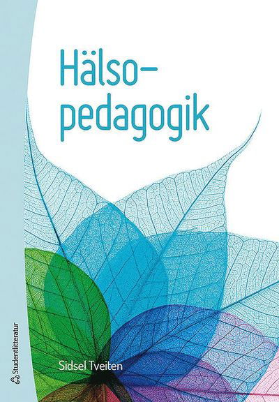 Cover for Sidsel Tveiten · Hälsopedagogik (Book) (2018)