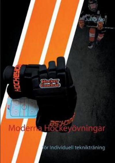 Moderna Hockeyövningar - Aro - Livros - BoD - 9789176996041 - 25 de setembro de 2017