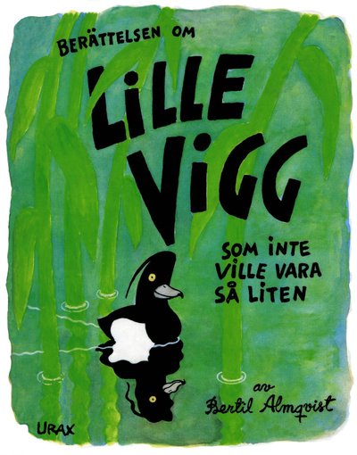 Cover for Bertil Almqvist · Berättelsen om Lille Vigg som inte ville vara så liten (Bound Book) (2013)