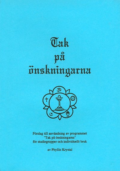 Tak på önskningarna - Phyllis Krystal - Książki - Sathya Sai Förlag - 9789187224041 - 1 czerwca 1990