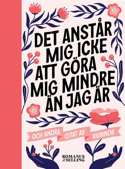 Cover for Flera Författare · &quot;Det anstår mig icke att göra mig mindre än jag är&quot; : och andra citat av kv (Map) (2022)