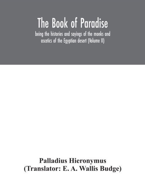 Cover for Palladius Hieronymus · The Book of Paradise, being the histories and sayings of the monks and ascetics of the Egyptian desert (Paperback Book) (2020)