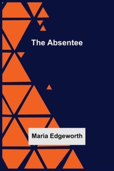 Cover for Maria Edgeworth · The Absentee (Taschenbuch) (2021)