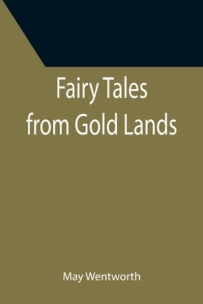 Cover for May Wentworth · Fairy Tales from Gold Lands (Paperback Book) (2021)