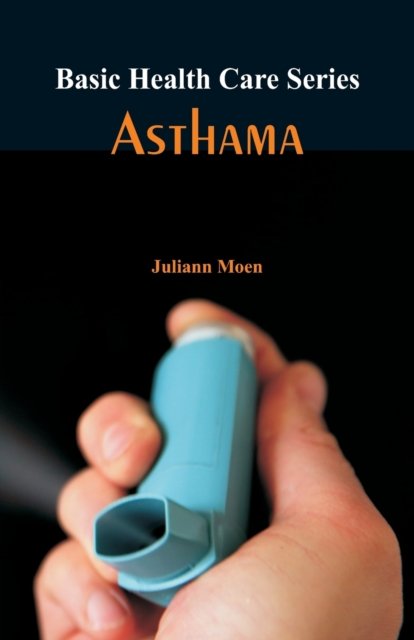 Cover for Juliann Moen · Basic Health Care Series - Asthama (Paperback Bog) (2017)