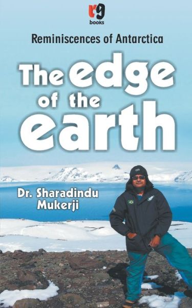 The Edge of the Earth - Dr Shardindu Mukarji - Books - Anjuman Prakashan - 9789387390041 - 2019