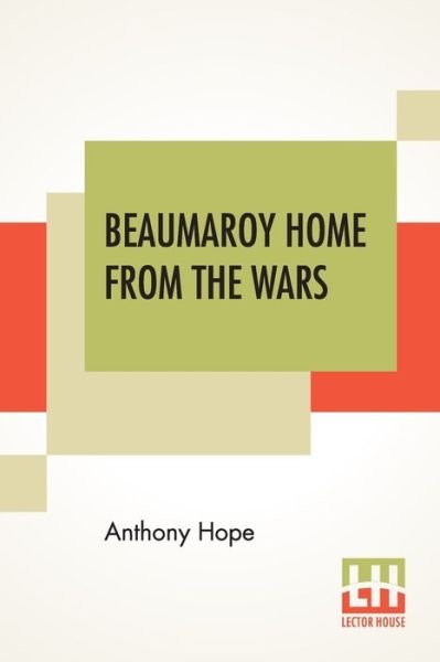 Cover for Anthony Hope · Beaumaroy Home From The Wars (Taschenbuch) (2020)